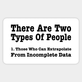 There Are Two Types Of People In This World Sticker